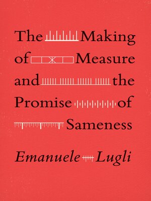 cover image of The Making of Measure and the Promise of Sameness